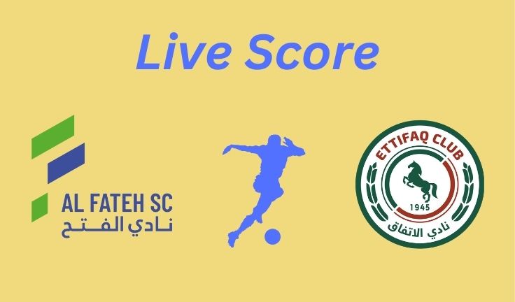 Al Fateh vs Al Ettifaq Live score _ Proleaguefootballsaudi.com