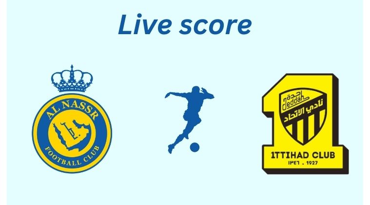 Live score_ Al Nassr vs Al Ittihad_ Proleaguefootballsaudi.com