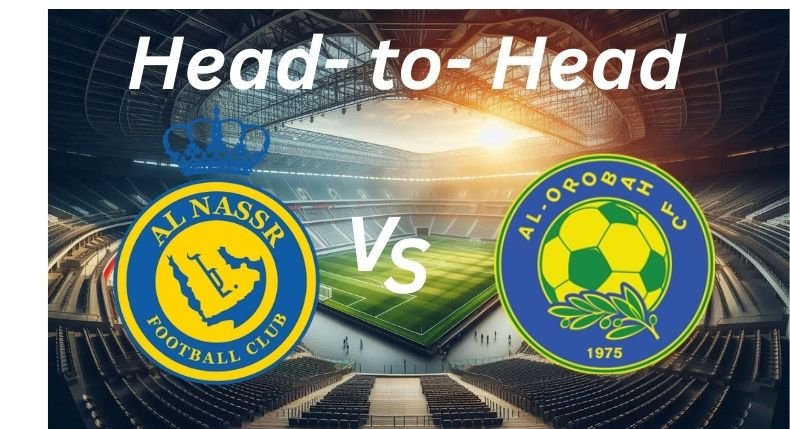 Al Nassr vs Al Orobah_ H2H _ Proleaguefootballsaudi.com