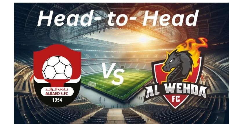 Al Raed vs Al Wehda_ H2H _ Proleaguefootballsaudi.com