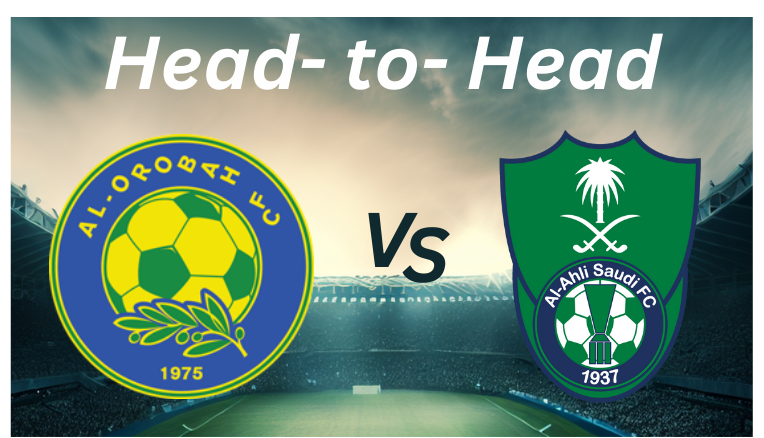 Al Orobah vs. Al Ahli H2H _ Proleaguefootballsaudi.com